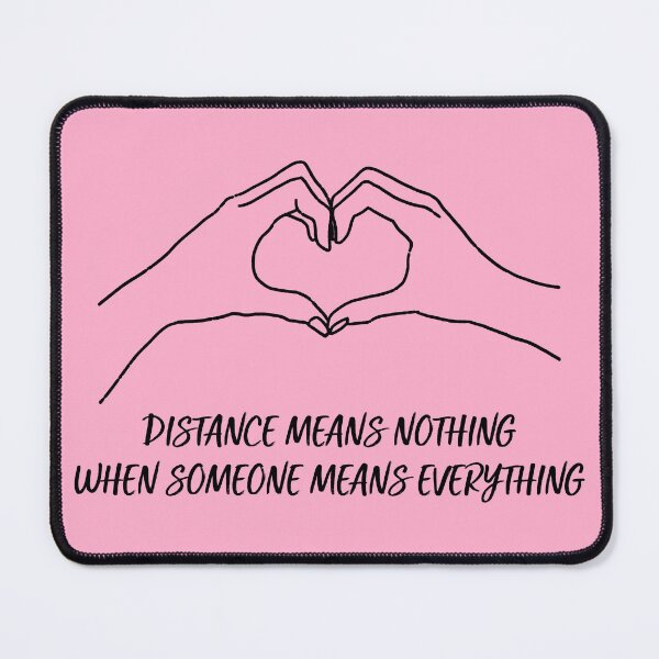 Item preview, Distance Means Nothing When Someone Means Everything - Long Distance Relationship Quotes designed and sold by TheBestArt2022.