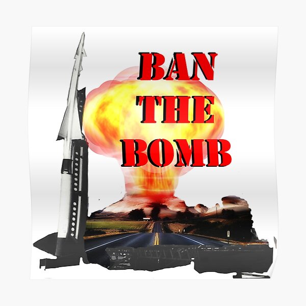 Ban The Bomb Posters | Redbubble