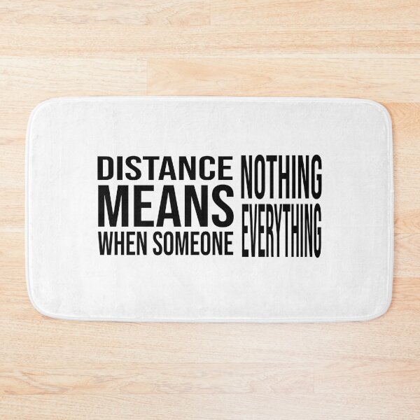 Item preview, Distance Means Nothing When Someone Means Everything - Long Distance Relationship Quotes designed and sold by TheBestArt2022.