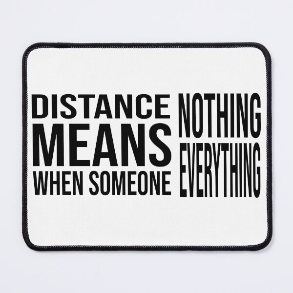 Item preview, Distance Means Nothing When Someone Means Everything - Long Distance Relationship Quotes designed and sold by TheBestArt2022.