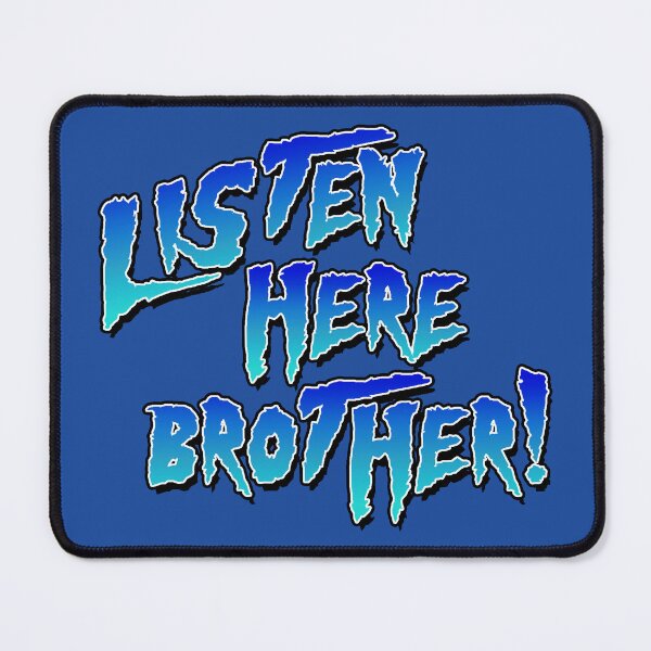 Item preview, Listen Here Brother - 80s 90s Pro Wrestling designed and sold by kayfabebroken.