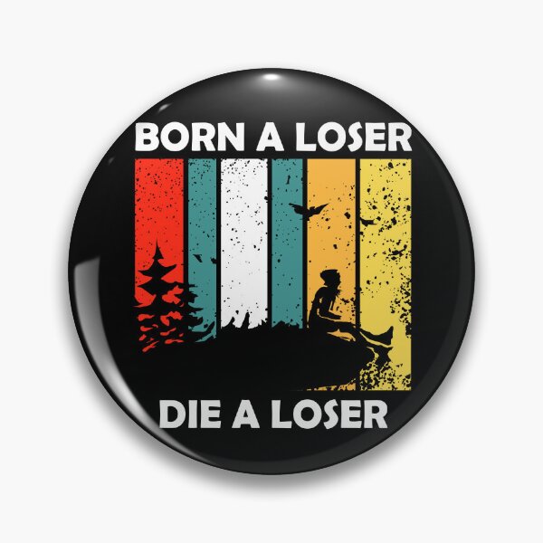 Item preview, Born A Loser, Die A Loser designed and sold by PapaBujuGaming.
