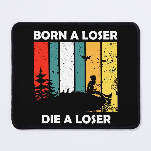 Item preview, Born A Loser, Die A Loser designed and sold by PapaBujuGaming.