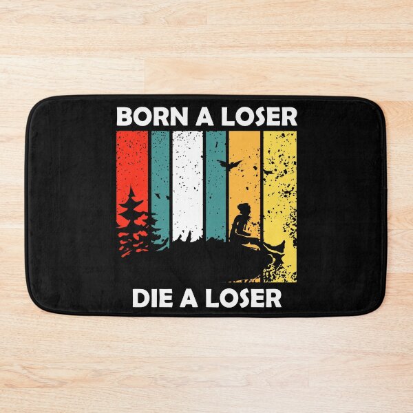 Item preview, Born A Loser, Die A Loser designed and sold by PapaBujuGaming.