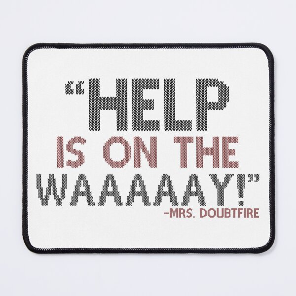 Item preview, Help is on the waaaaay! -Mrs. Doubtfire designed and sold by Sticker Up.