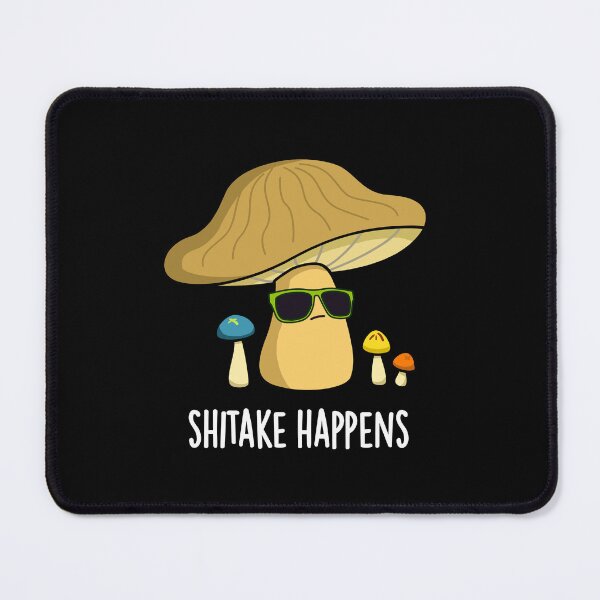 Item preview, Shitake Happens Funny Mushroom Puns (Dark BG) designed and sold by punnybone.