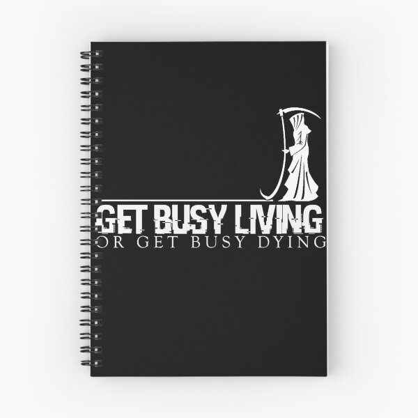 Item preview, Get Busy Living Or Get Busy Dying designed and sold by BeUniqueMe.