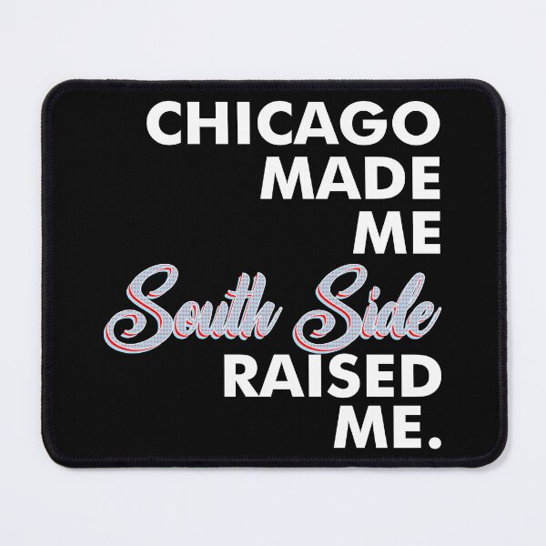 Item preview, Chicago Made Me South Side designed and sold by Ulises3.