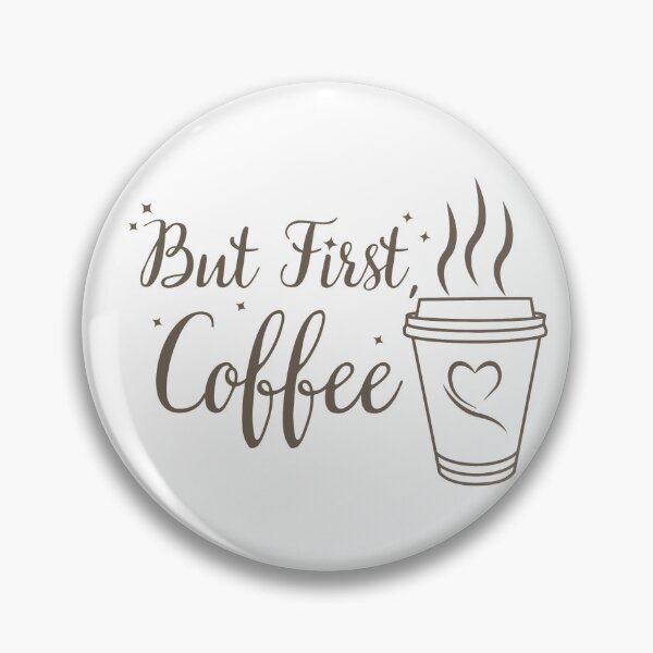 Item preview, But First, Coffee Design 2 designed and sold by DesignByAvery.