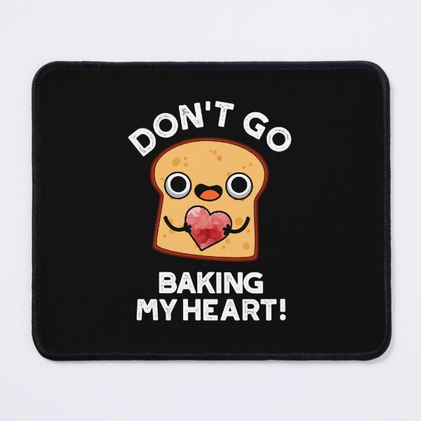 Item preview, Don't Go Baking My Heart Funny Bread Puns (Dark BG) designed and sold by punnybone.
