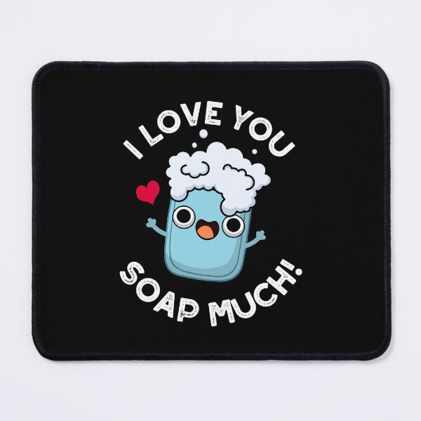 Item preview, I Love You Soap Much Funny Soap Puns (Dark BG) designed and sold by punnybone.