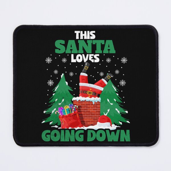 Item preview, This Santa Loves Going Down Chimney Adult Humor Christmas designed and sold by Zulfiqqar.