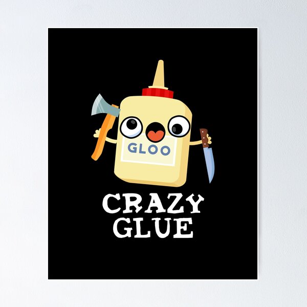 Crazy Glue Funny Super Glue Pun Poster