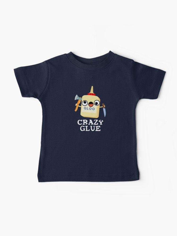 Crazy Glue Funny Super Glue Pun (Dark BG) Baby T-Shirt for Sale by  punnybone