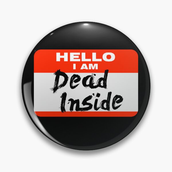 Item preview, Hello I Am Dead Inside designed and sold by PapaBujuGaming.