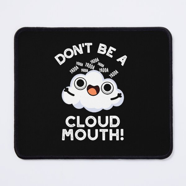 Item preview, Don't Be A Cloud Mouth Funny Weather Puns (Dark BG) designed and sold by punnybone.