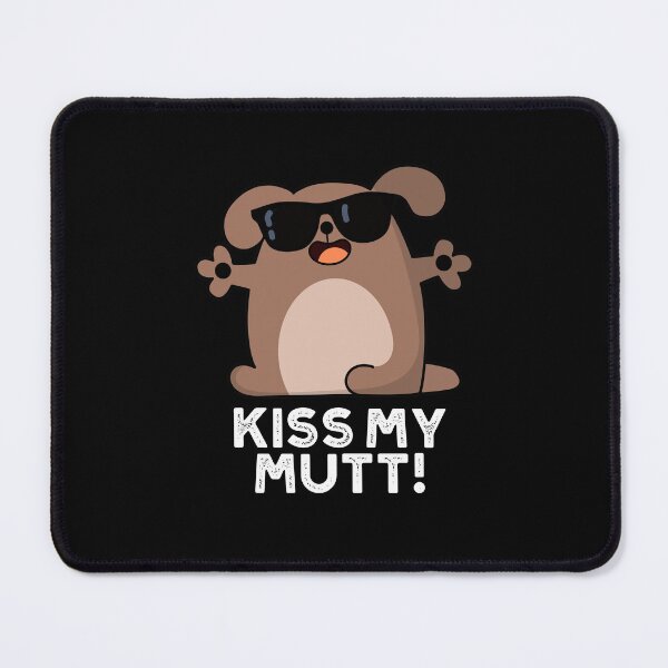 Item preview, Kiss My Mutt Funny Sassy Dog Pun (Dark BG) designed and sold by punnybone.