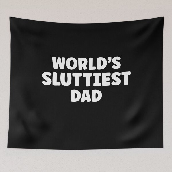 Item preview, Funny World's Sluttiest Dad Gift for Fathers designed and sold by RoguePixel.