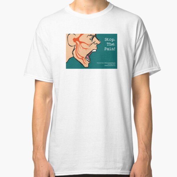 Stop the Pain of Facial Pain Classic T-Shirt