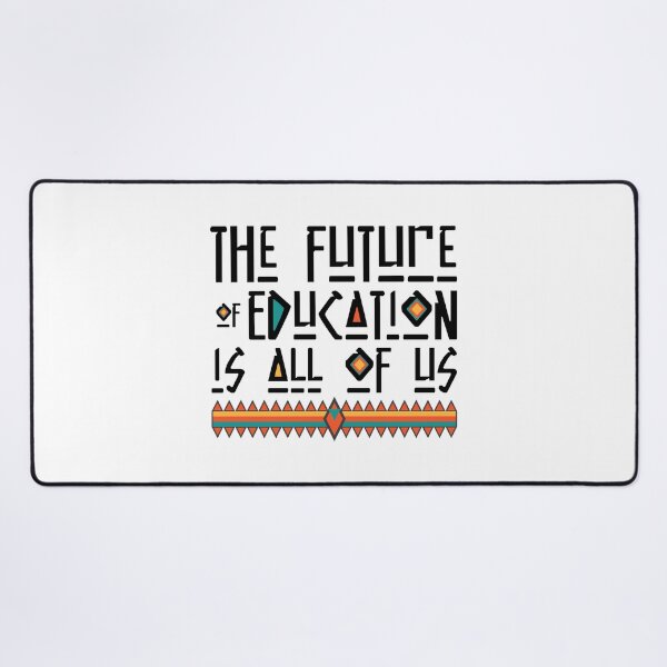 Item preview, The Future of Education is All of Us designed and sold by chillaxcats.