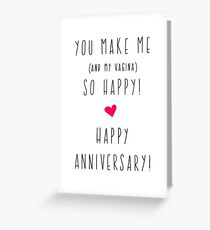 Anniversary Card Funny. You Make Me So Happy Greeting Card