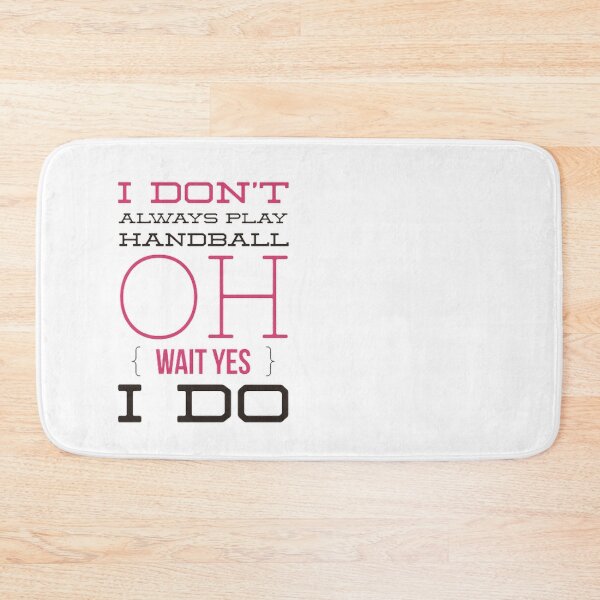 Item preview, I Don't Always Play Handball Oh Wait Yes I Do designed and sold by Hammy97.