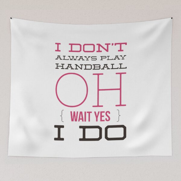 Item preview, I Don't Always Play Handball Oh Wait Yes I Do designed and sold by Hammy97.