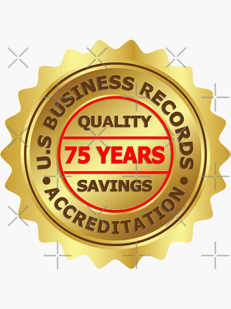 Quality. Savings. 75 Years Accreditation Gold Seal, U.S Business Records,  www.usbusinessrecords.com, Advertising Gold Seal, Marketing. Sticker for  Sale by Johnredbubblesh