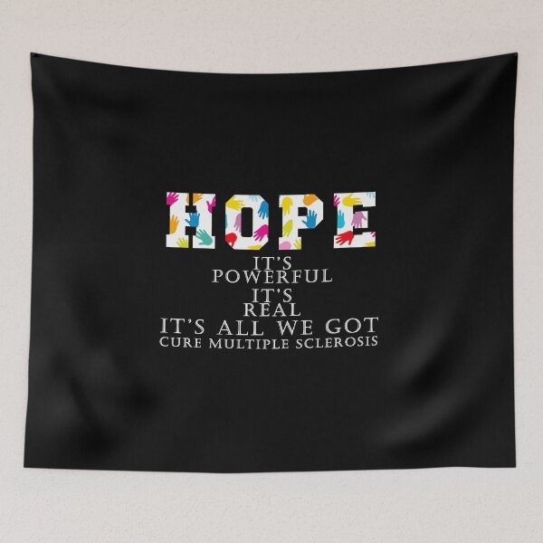 Item preview, Hope It Is Powerful, It Is Real, It Is All We Got. Cure Multiple Sclerosis designed and sold by BeUniqueMe.
