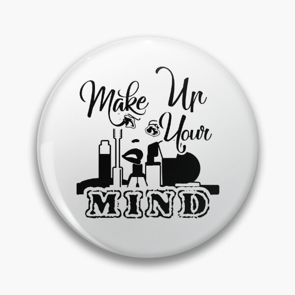 Item preview, Makeup Artist Makeup Your Mind designed and sold by UnknownArtistt.