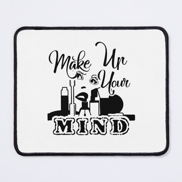 Item preview, Makeup Artist Makeup Your Mind designed and sold by UnknownArtistt.