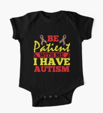 Be Patient With Me I Have Autism | Autism Awareness One Piece - Short Sleeve