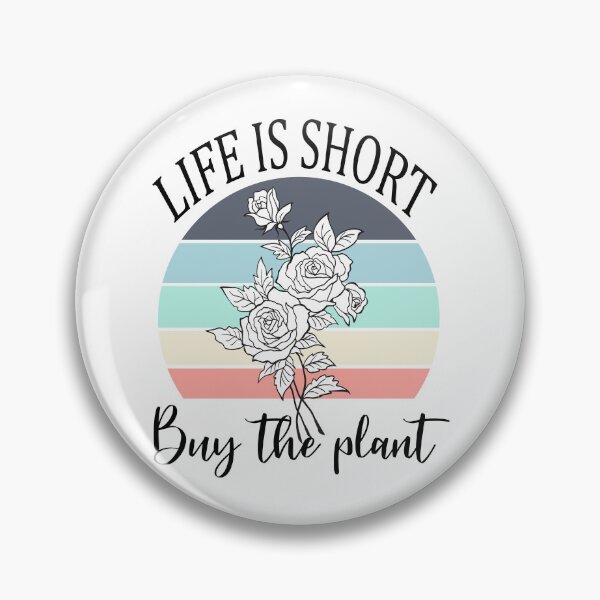 Item preview, Life Is Short, Buy The Plant I Plant lover Gift. designed and sold by sarodigiart.