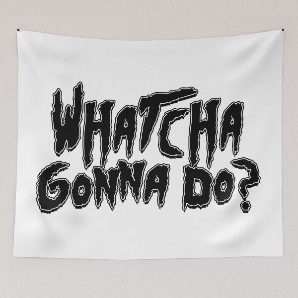 Item preview, Whatcha Gonna Do - Pro Wrestling designed and sold by kayfabebroken.