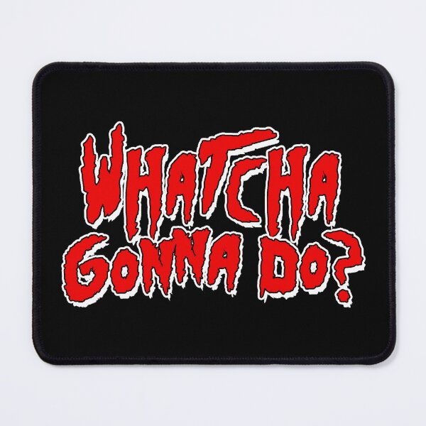 Item preview, Whatcha Gonna Do - Pro Wrestling designed and sold by kayfabebroken.