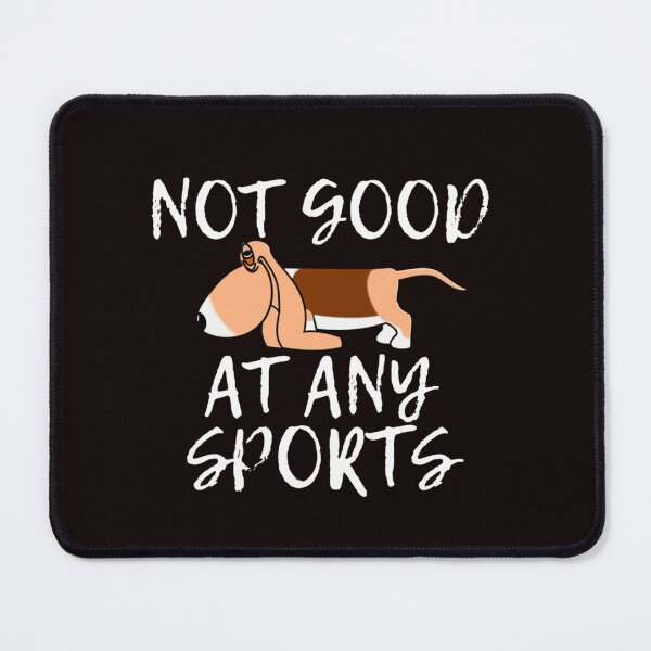 Item preview, Not Good At Any Sports  designed and sold by jamesbixler.