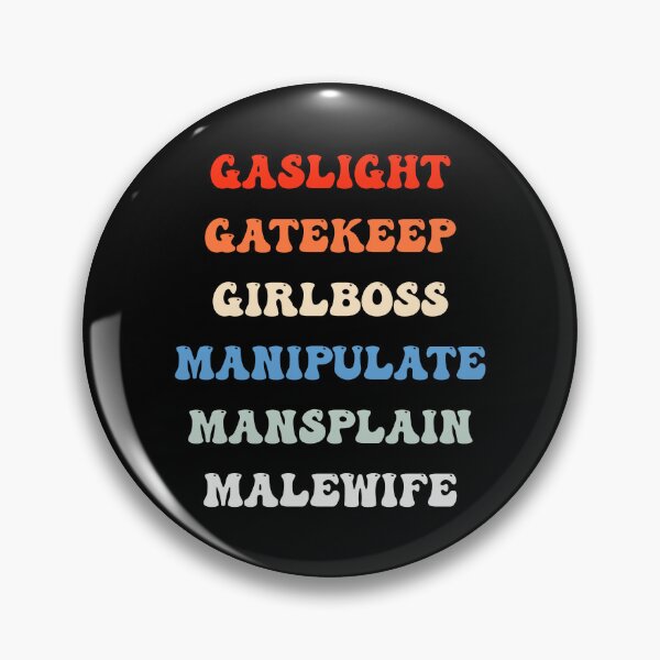Item preview, Gaslight Gatekeep Girlboss Manipulate Mansplain Malewife designed and sold by Designer-Girl.