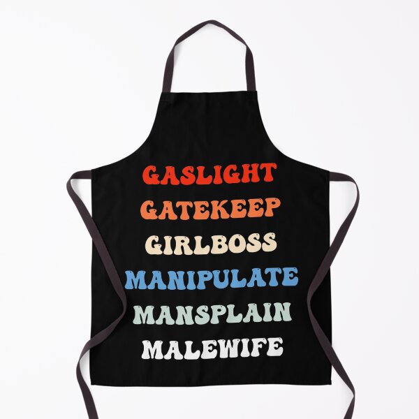 Item preview, Gaslight Gatekeep Girlboss Manipulate Mansplain Malewife designed and sold by Designer-Girl.