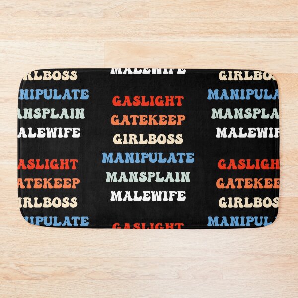 Item preview, Gaslight Gatekeep Girlboss Manipulate Mansplain Malewife designed and sold by Designer-Girl.