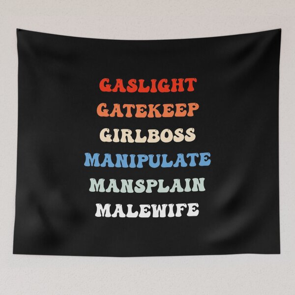 Item preview, Gaslight Gatekeep Girlboss Manipulate Mansplain Malewife designed and sold by Designer-Girl.