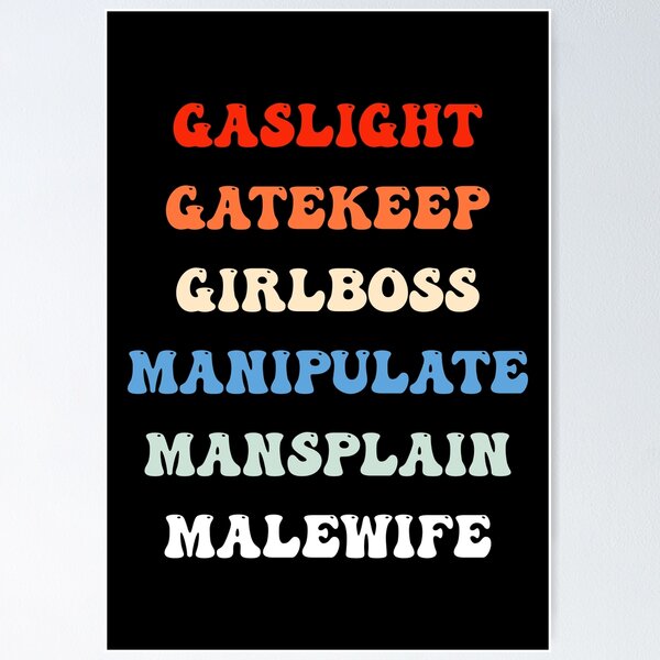 Item preview, Gaslight Gatekeep Girlboss Manipulate Mansplain Malewife designed and sold by Designer-Girl.
