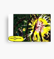 Die Hideous Creature...Die! Canvas Print