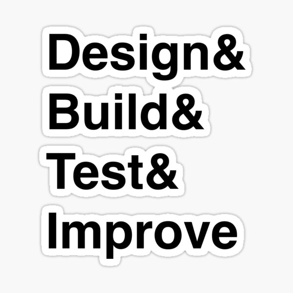 Design Build Test Improve Sticker