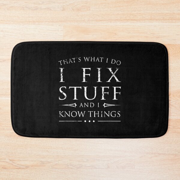 Item preview, That's What I Do I Fix Stuff and I Know Things Funny Sarcastic designed and sold by Abaddon-art.