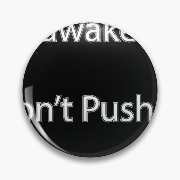 Item preview, I'm here. I'm awake. Don't Push it. designed and sold by Darinowell.