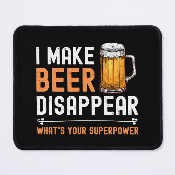 Item preview, I Make Beer Disappear What's Your Superpower Funny Drinking designed and sold by Abaddon-art.