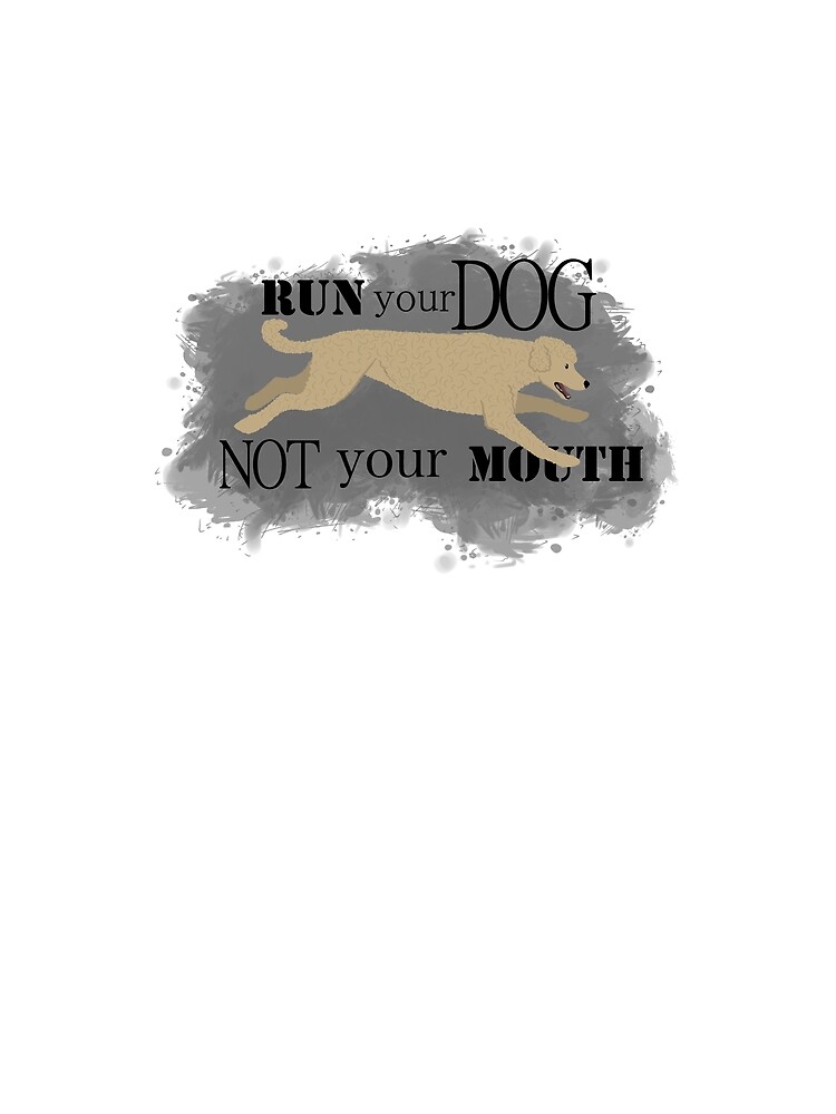 Run Your Dog Not Your Mouth Poodle apricot by maretjohnson