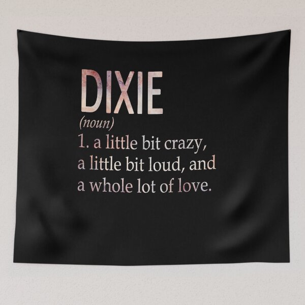 Item preview, Dixie Girl Name Definition designed and sold by BrookHBung.