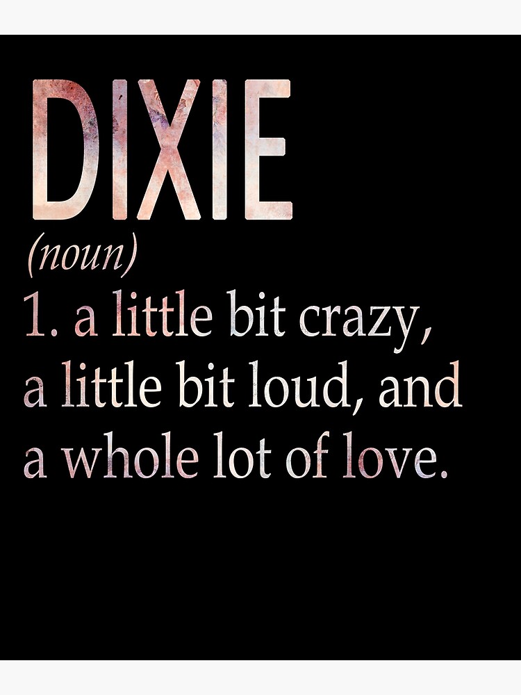 "Dixie Girl Name Definition" Poster for Sale by BrookHBung Redbubble