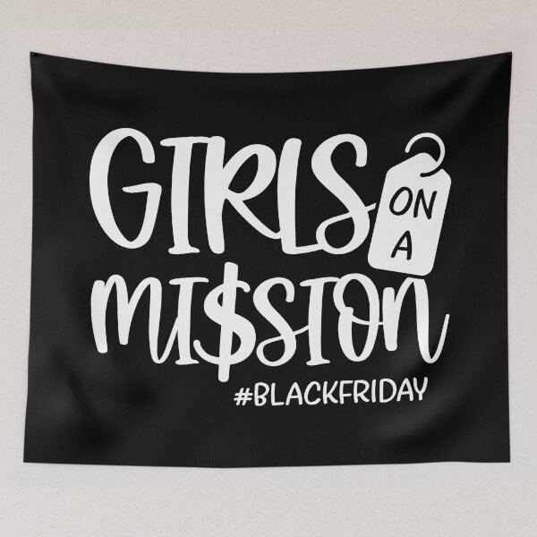 Item preview, Girls on a Mission | Thanksgiving gift, Funny Black Friday Quotes designed and sold by GPODdesign.